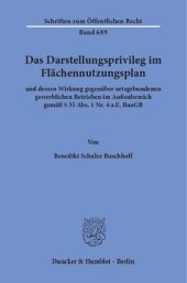 book Das Darstellungsprivileg im Flächennutzungsplan: und dessen Wirkung gegenüber ortsgebundenen gewerblichen Betrieben im Außenbereich gemäß § 35 Abs. 1 Nr. 4 a.E. BauGB