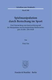 book Spielmanipulation durch Bestechung im Sport: Eine Untersuchung zum Sportwettbetrug und der Manipulation von berufssportlichen Wettbewerben gem. §§ 265c - 265e StGB