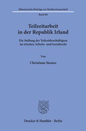 book Teilzeitarbeit in der Republik Irland: Die Stellung der Teilzeitbeschäftigten im irischen Arbeits- und Sozialrecht