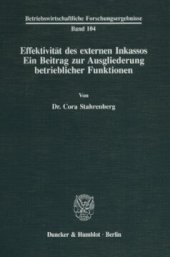 book Effektivität des externen Inkassos: Ein Beitrag zur Ausgliederung betrieblicher Funktionen