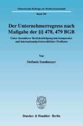 book Der Unternehmerregress nach Maßgabe der §§ 478, 479 BGB: Unter besonderer Berücksichtigung intertemporaler und internationalprivatrechtlicher Probleme