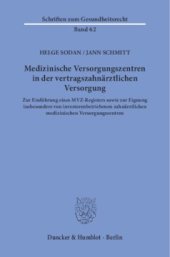 book Medizinische Versorgungszentren in der vertragszahnärztlichen Versorgung: Zur Einführung eines MVZ-Registers sowie zur Eignung insbesondere von investorenbetriebenen zahnärztlichen medizinischen Versorgungszentren