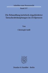 book Die Behandlung juristisch eingekleideter Tatsachenbehauptungen im Zivilprozess