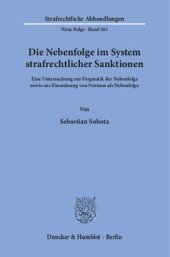 book Die Nebenfolge im System strafrechtlicher Sanktionen: Eine Untersuchung zur Dogmatik der Nebenfolge sowie zur Einordnung von Normen als Nebenfolge