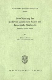 book Die Gründung des modernen japanischen Staates und das deutsche Staatsrecht: Der Beitrag Hermann Roeslers