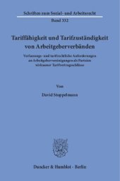 book Tariffähigkeit und Tarifzuständigkeit von Arbeitgeberverbänden: Verfassungs- und tarifrechtliche Anforderungen an Arbeitgebervereinigungen als Parteien wirksamer Tarifvertragsschlüsse