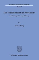 book Das Vorkaufsrecht im Privatrecht: Geschichte, Dogmatik, ausgewählte Fragen