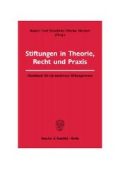 book Stiftungen in Theorie, Recht und Praxis: Handbuch für ein modernes Stiftungswesen