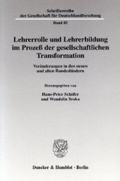 book Lehrerrolle und Lehrerbildung im Prozeß der gesellschaftlichen Transformation: Veränderungen in den neuen und alten Bundesländern