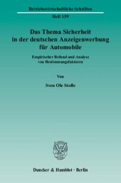 book Das Thema Sicherheit in der deutschen Anzeigenwerbung für Automobile: Empirischer Befund und Analyse von Bestimmungsfaktoren