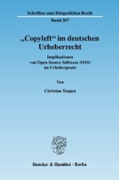 book »Copyleft« im deutschen Urheberrecht: Implikationen von Open Source Software (OSS) im Urhebergesetz