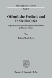 book Öffentliche Freiheit und Individualität: Hegels Kritik des moralisch-juridischen Modells politischer Kultur