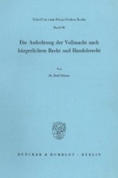 book Die Anfechtung der Vollmacht nach bürgerlichem Recht und Handelsrecht