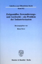 book Zeitgemäßes Zuwanderungs- und Asylrecht - ein Problem der Industriestaaten: Internationale wissenschaftliche Tagung des Japanisch-Deutschen Zentrums Berlin vom 16. bis 18. Juni 2002