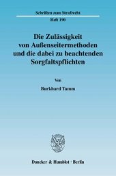 book Die Zulässigkeit von Außenseitermethoden und die dabei zu beachtenden Sorgfaltspflichten