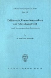 book Deliktsrecht, Unternehmensschutz und Arbeitskampfrecht: Versuch einer systemorientierten Harmonisierung