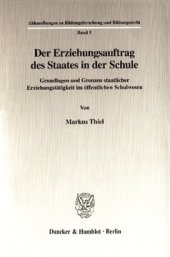 book Der Erziehungsauftrag des Staates in der Schule: Grundlagen und Grenzen staatlicher Erziehungstätigkeit im öffentlichen Schulwesen