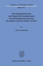 book Verwaltungsnetzwerke am Beispiel des Gemeinsamen Terrorismusabwehrzentrums des Bundes und der Länder (GTAZ)