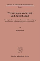 book Wechselkursunsicherheit und Außenhandel: Eine empirische Analyse unter besonderer Berücksichtigung bilateraler und sektoral disaggregierter Handelsströme