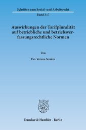 book Auswirkungen der Tarifpluralität auf betriebliche und betriebsverfassungsrechtliche Normen