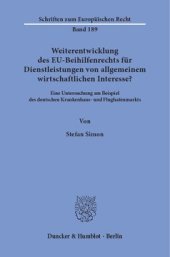 book Weiterentwicklung des EU-Beihilfenrechts für Dienstleistungen von allgemeinem wirtschaftlichen Interesse?: Eine Untersuchung am Beispiel des deutschen Krankenhaus- und Flughafenmarkts