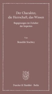 book Der Charakter, die Herrschaft, das Wissen: Begegnungen im Zeitalter der Imperien