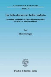 book Ius bello durante et bello confecto: Darstellung am Beispiel von Entschädigungsansprüchen der Opfer von Antipersonenminen