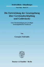 book Die Entwicklung der Gesetzgebung über Gewinnabschöpfung und Geldwäsche: Unter Berücksichtigung der jeweiligen kriminalpolitischen Tendenzen