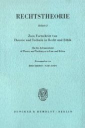 book Zum Fortschritt von Theorie und Technik in Recht und Ethik / On the Advancement of Theory and Technique in Law and Ethics: Mit einem Vorwort der Herausgeber