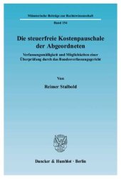 book Die steuerfreie Kostenpauschale der Abgeordneten: Verfassungsmäßigkeit und Möglichkeiten einer Überprüfung durch das Bundesverfassungsgericht