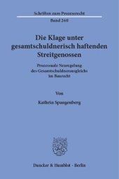 book Die Klage unter gesamtschuldnerisch haftenden Streitgenossen: Prozessuale Neuregelung des Gesamtschuldnerausgleichs im Baurecht