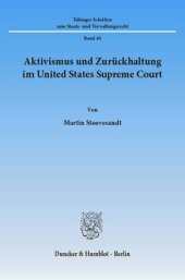 book Aktivismus und Zurückhaltung im United States Supreme Court: Eine Studie zur Rechtsprechung des amerikanischen Supreme Court im System der Gewaltenteilung zwischen Judikative und Legislative