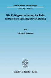 book Die Erfolgszurechnung im Falle mittelbarer Rechtsgutsverletzung