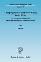 book Großprojekte der Stadtentwicklung in der Krise: Der Abschluss städtebaulicher Entwicklungsmaßnahmen am Beispiel Berlins