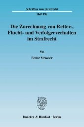 book Die Zurechnung von Retter-, Flucht- und Verfolgerverhalten im Strafrecht