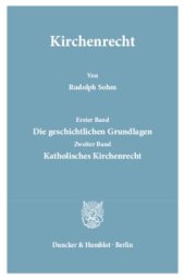 book Kirchenrecht. (Aus Binding, Systematisches Handbuch der deutschen Rechtswissenschaft): Teil I: Die geschichtlichen Grundlagen. (Unveränd. Nachdruck der 1923 ersch. 2. Aufl.). Teil II: Katholisches Kirchenrecht. Mit einem Namen- und Sachverzeichnis über Ba