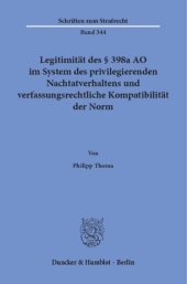 book Legitimität des § 398a AO im System des privilegierenden Nachtatverhaltens und verfassungsrechtliche Kompatibilität der Norm