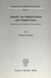 book Jenseits von Subjektivismus und Objektivismus: Max Weber, Alfred Schütz und Talcott Parsons