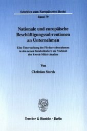 book Nationale und europäische Beschäftigungssubventionen an Unternehmen: Eine Untersuchung des Förderrechtsrahmens in den neuen Bundesländern am Maßstab der Zweck-Mittel-Analyse