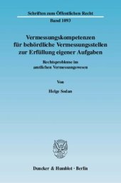 book Vermessungskompetenzen für behördliche Vermessungsstellen zur Erfüllung eigener Aufgaben: Rechtsprobleme im amtlichen Vermessungswesen