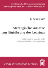 book Strategische Ansätze zur Einführung des Leasings: Insbesondere aus der Sicht südkoreanischer Leasingnehmer