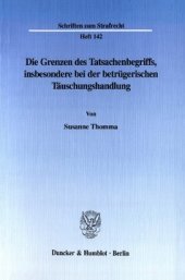 book Die Grenzen des Tatsachenbegriffs, insbesondere bei der betrügerischen Täuschungshandlung