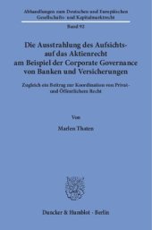 book Die Ausstrahlung des Aufsichts- auf das Aktienrecht am Beispiel der Corporate Governance von Banken und Versicherungen: Zugleich ein Beitrag zur Koordination von Privat- und Öffentlichem Recht