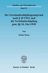 book Der Gewinnabschöpfungsanspruch nach § 10 UWG und die Vorteilsabschöpfung gem. §§ 34, 34a GWB