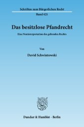 book Das besitzlose Pfandrecht: Eine Neuinterpretation des geltenden Rechts