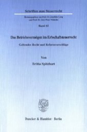 book Das Betriebsvermögen im Erbschaftsteuerrecht: Geltendes Recht und Reformvorschläge