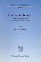 book Der variable Zins: Zinsanpassungsklauseln in vorformulierten Kreditverträgen