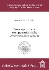 book Prozessgetriebene multiperspektivische Unternehmenssteuerung: Beispielhafte Betrachtung anhand der deutschen Bausparkassen