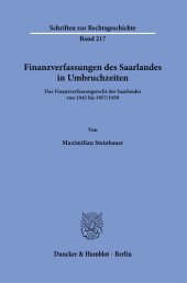 book Finanzverfassungen des Saarlandes in Umbruchzeiten: Das Finanzverfassungsrecht des Saarlandes von 1945 bis 1957/1959