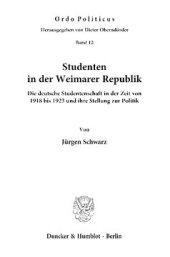 book Studenten in der Weimarer Republik: Die deutsche Studentenschaft in der Zeit von 1918 bis 1923 und ihre Stellung zur Politik